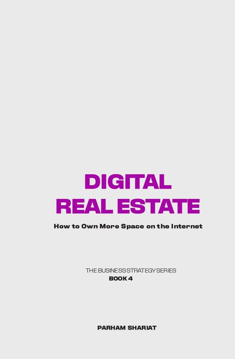 Book cover for Digital Real Estate: How to Own More Space on the Internet